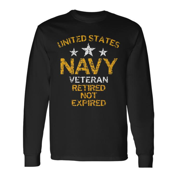 United States Navy Veteran Retired Not Expired Long Sleeve T-Shirt