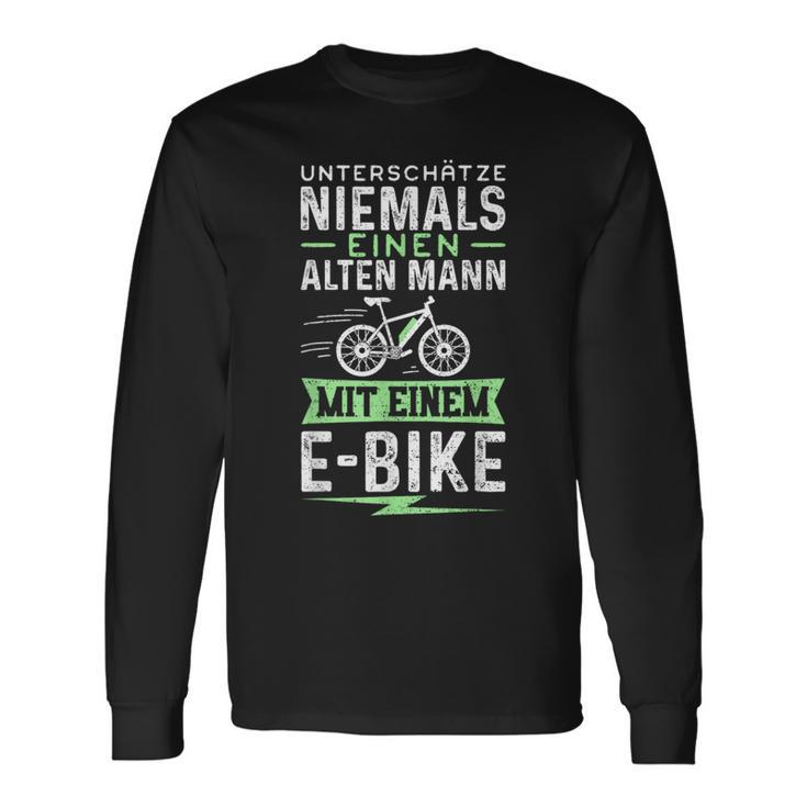 Unterschätze Niemals Einen Alten Mann Mit Ein E-Bike Langarmshirts Geschenkideen