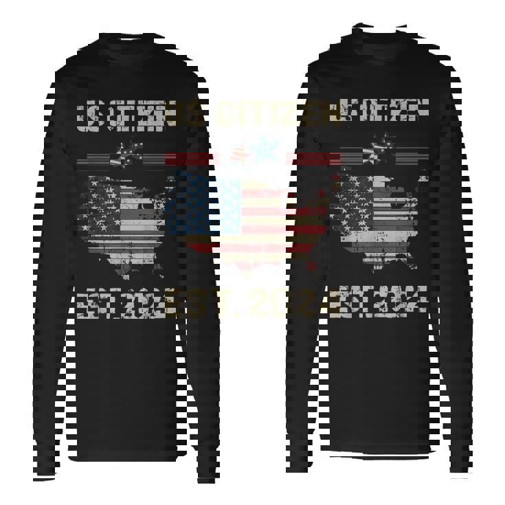 Us Citizen Est 2024 Immigrant New American Citizenship Party Long Sleeve T-Shirt