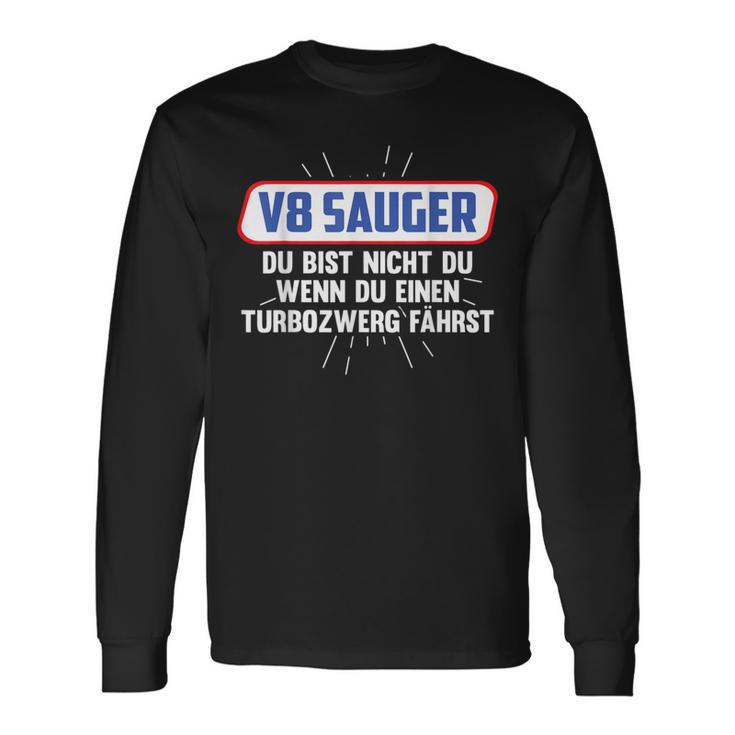 V8 Sauger Bist Nicht Du Wenn Du Einen Turbozwerst Langarmshirts Geschenkideen