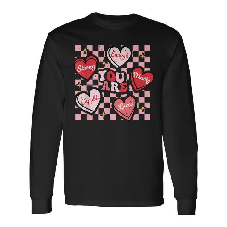 Valentine You Are Loved Worthy Enough Candy Heart Teacher Long Sleeve T-Shirt Gifts ideas