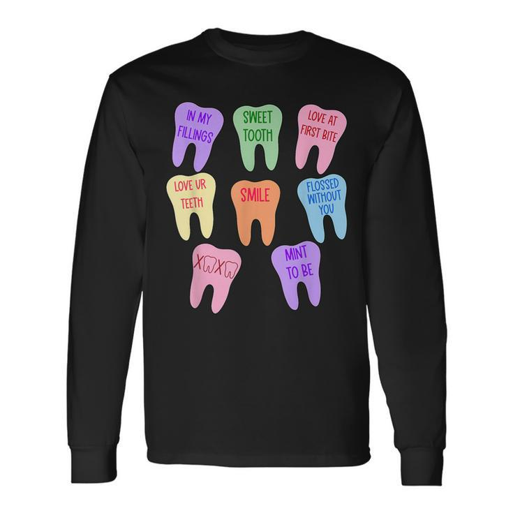 Valentines Dentist Dental Hygienist Tooth Candy Conversation Long Sleeve T-Shirt
