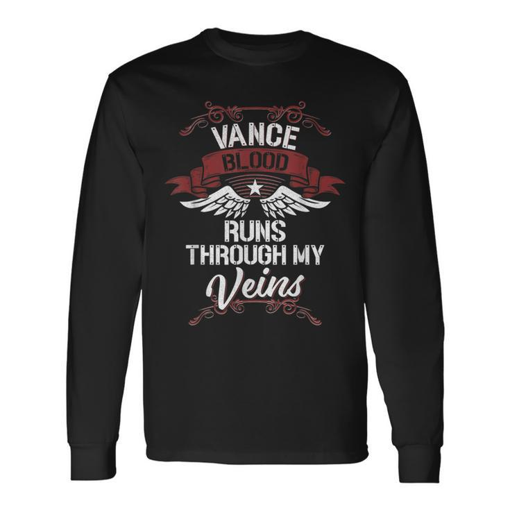 Vance Blood Runs Through My Veins Last Name Family Long Sleeve T-Shirt