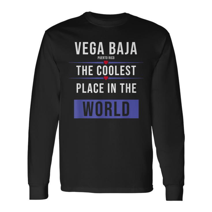 Vega Baja Puerto Rico The Coolest Place In The World Long Sleeve T-Shirt
