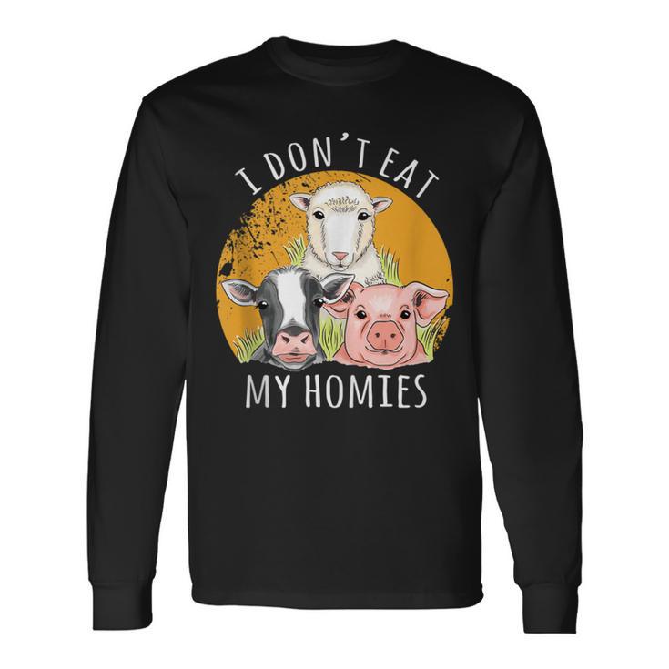 Vegan I Don't Eat My Homies Animal Meat Vegetarian Vegan Long Sleeve T-Shirt