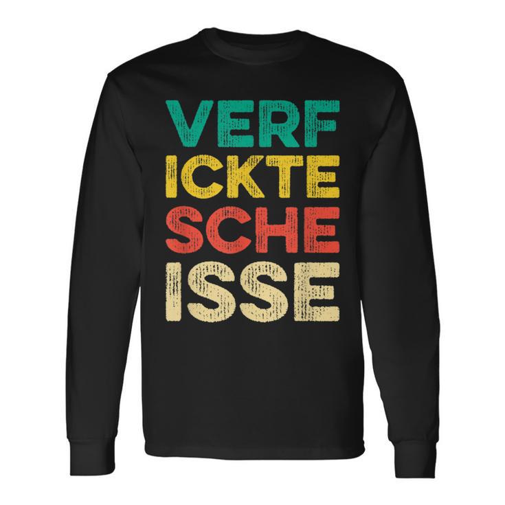 Verfickte Scheisse I Scheiße Dircksscheiße Fun Langarmshirts Geschenkideen