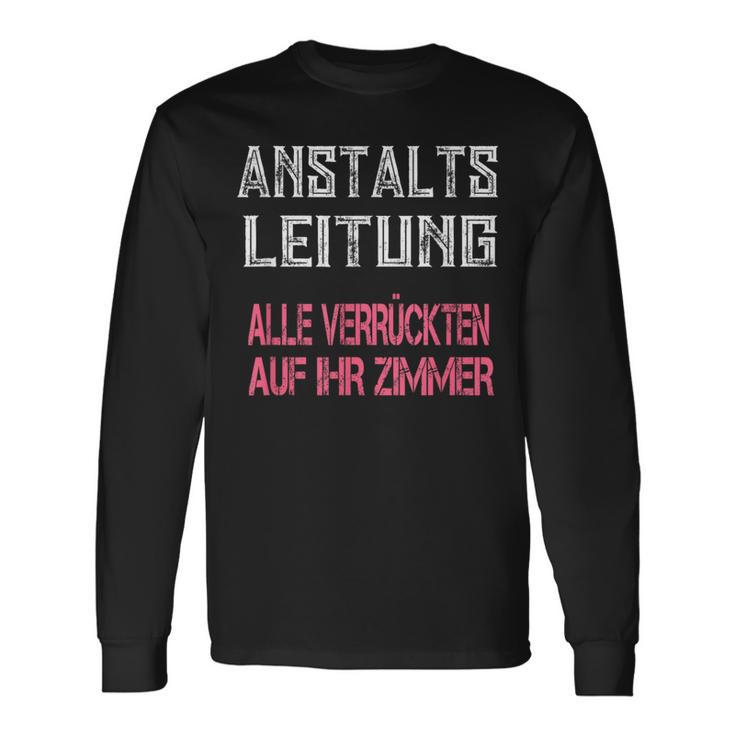 Verrückte Klapsmühle Anstaltsleitung Black Langarmshirts Geschenkideen