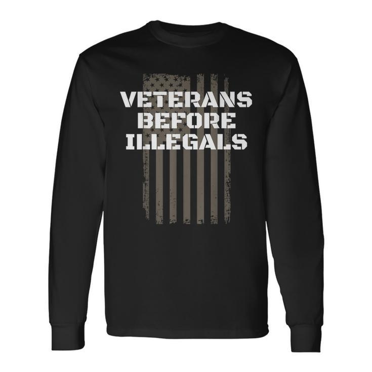 Veterans Before Illegals Proud American Pro Veteran Long Sleeve T-Shirt