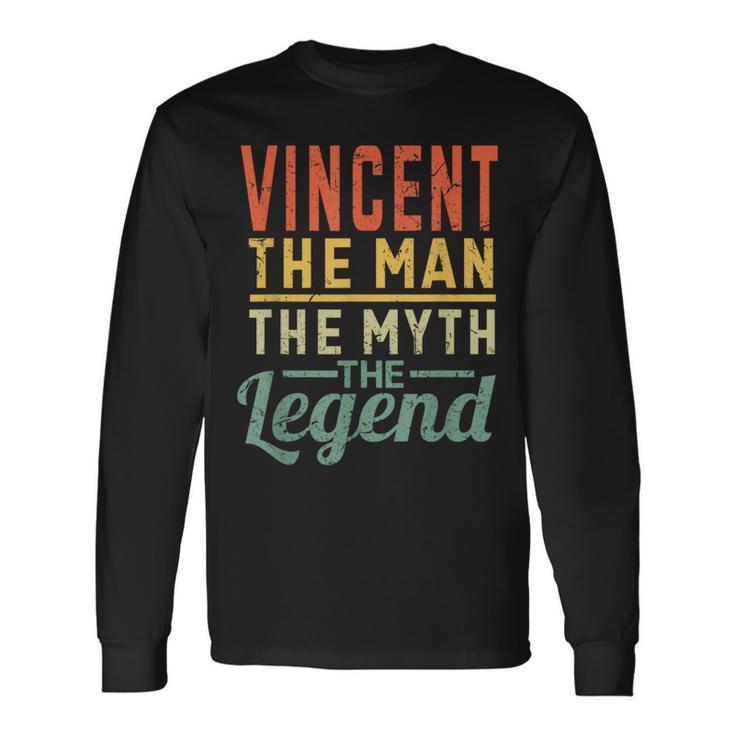 Vincent The Man The Myth The Legend Name Vincent Long Sleeve T-Shirt