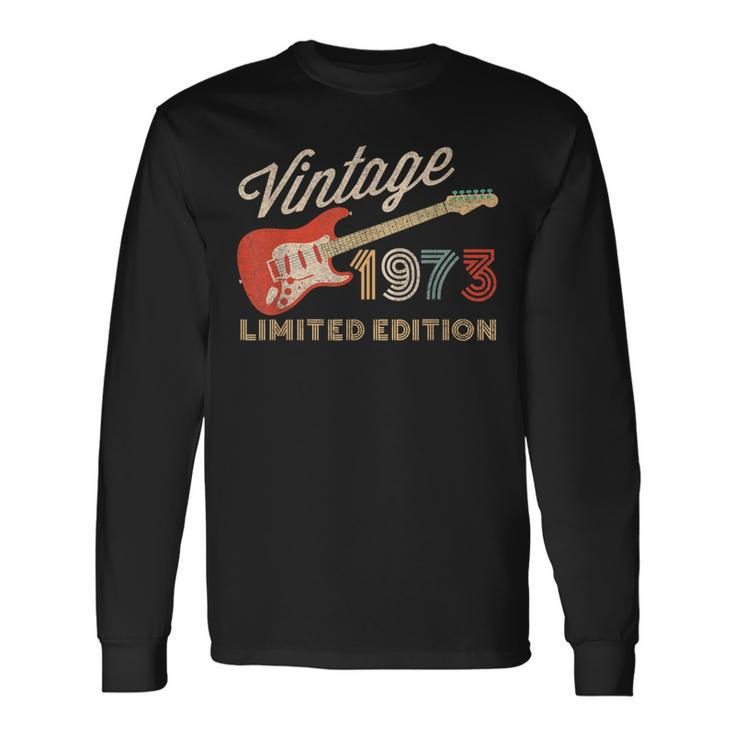 Vintage 1973 Limited Edition Guitar Year Of Birth Birthday Long Sleeve T-Shirt