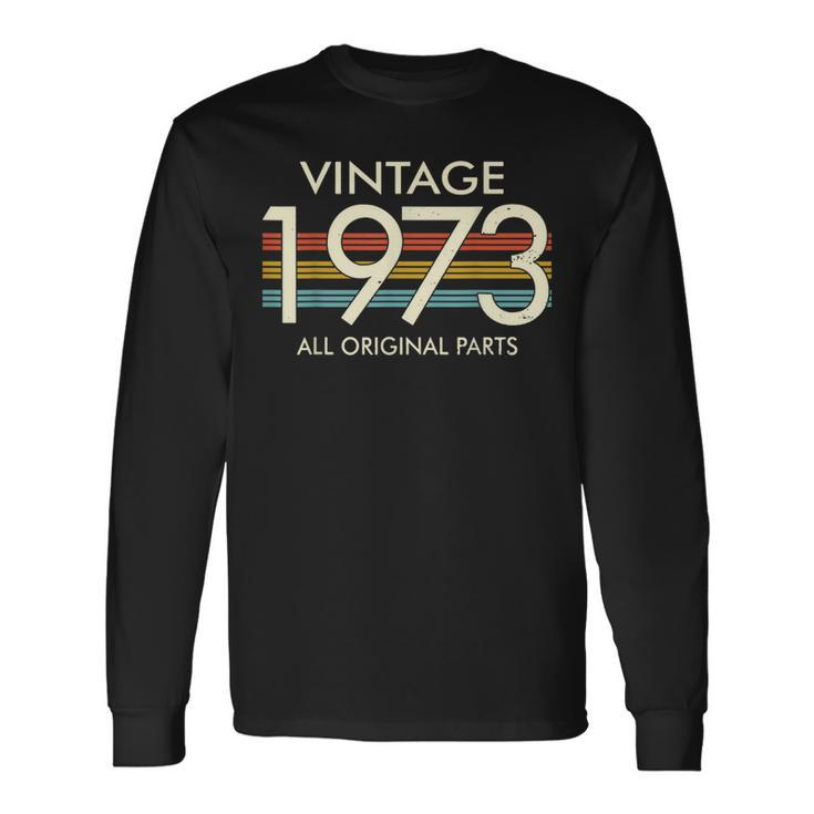 Vintage 1973 All Original Parts Was Born In 1973 Long Sleeve T-Shirt Gifts ideas