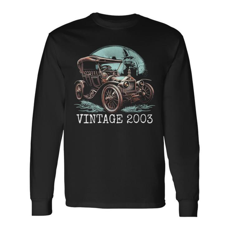 Vintage 2003 Steampunk Classic Car Automobile 21St Birthday Long Sleeve T-Shirt