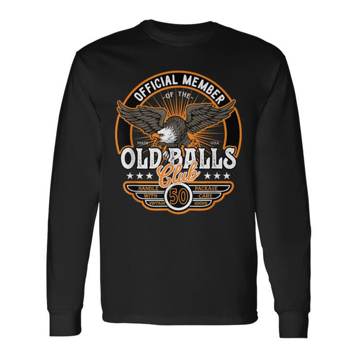 Vintage 50Th Birthday Old Balls Club 50 For Men's 50Th Long Sleeve T-Shirt