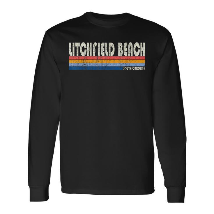 Vintage 70S 80S Style Litchfield Beach Sc Long Sleeve T-Shirt