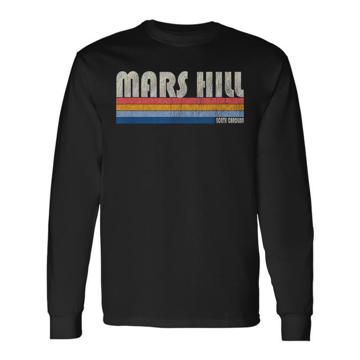 Vintage 70S 80S Style Mars Hill Nc Long Sleeve T-Shirt