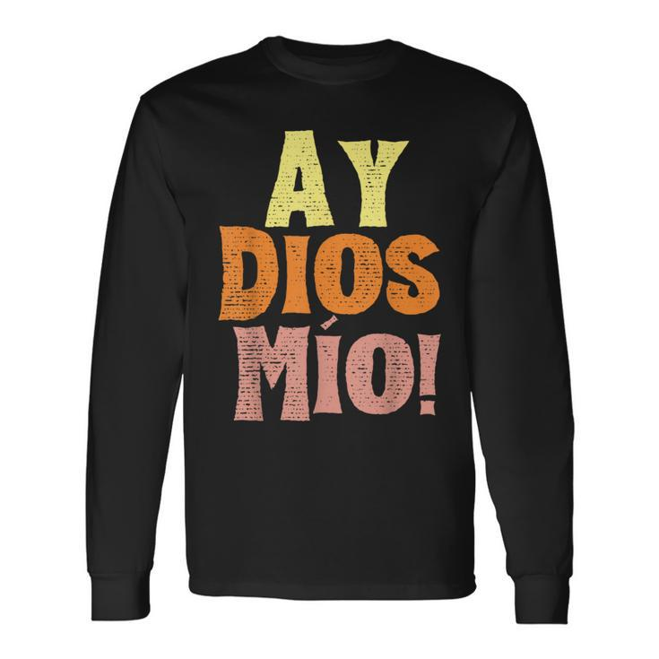 Vintage Ay Dios Mio Cinco De Mayo Festival Family Vacation Long Sleeve T-Shirt Gifts ideas