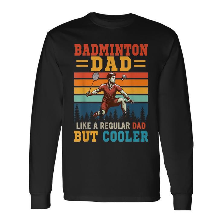 Vintage Badminton Dad Definition Cooler Father's Day Player Long Sleeve T-Shirt