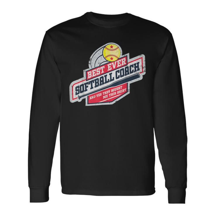 Vintage Best Softball Coach Ever Yes They Bought Me This Long Sleeve T-Shirt Gifts ideas