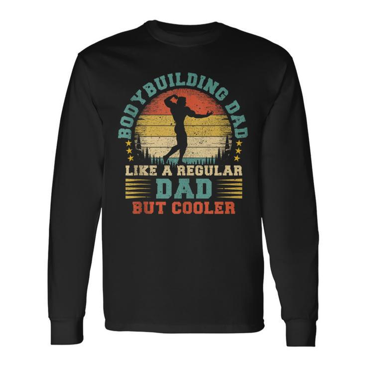 Vintage Bodybuilding Dad Like A Regular Dad Father's Day Long Sleeve T-Shirt