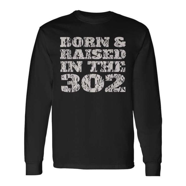 Vintage Born & Raised In The 302 For People From De Long Sleeve T-Shirt