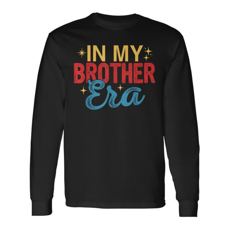 Vintage In My Brother Era Costume Family Father's Day Long Sleeve T-Shirt