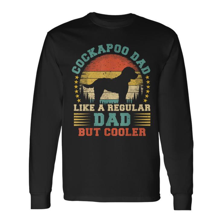 Vintage Cockapoo Dad Like A Regular Dad Cockapoo Fathers Day Long Sleeve T-Shirt