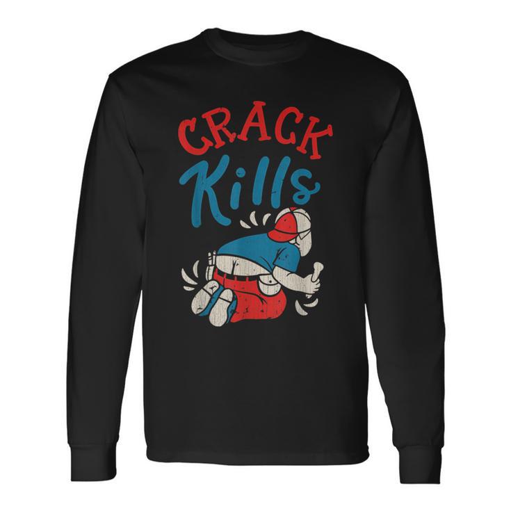 Vintage Crack Kills Plumber Long Sleeve T-Shirt