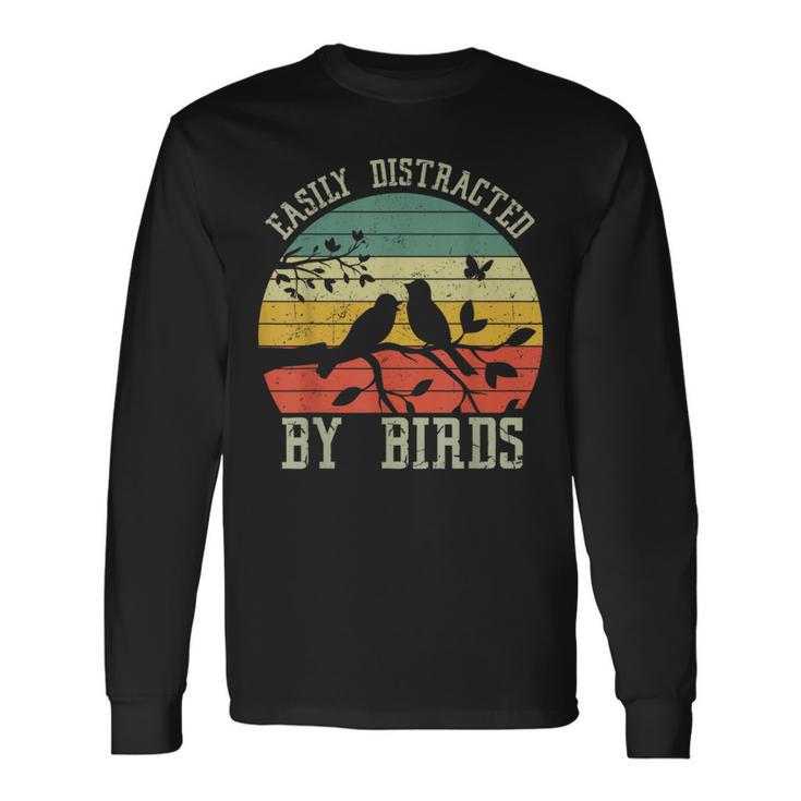 Vintage Easily Distracted By Birds For Bird Watcher Long Sleeve T-Shirt