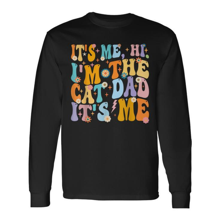 Vintage Fathers Day It's Me Hi I'm The Cat Dad It's Me Long Sleeve T-Shirt