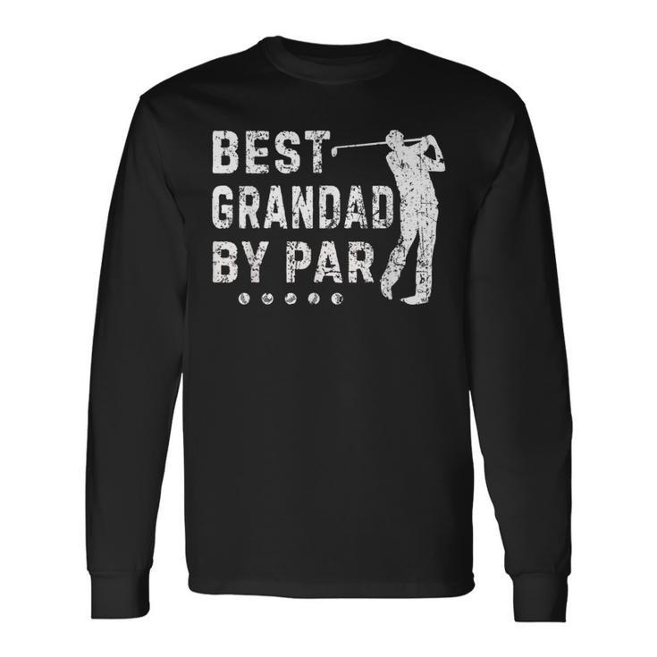 Vintage Golfing Best Grandad By Par Fathers Day Dad Papa Long Sleeve T-Shirt Gifts ideas