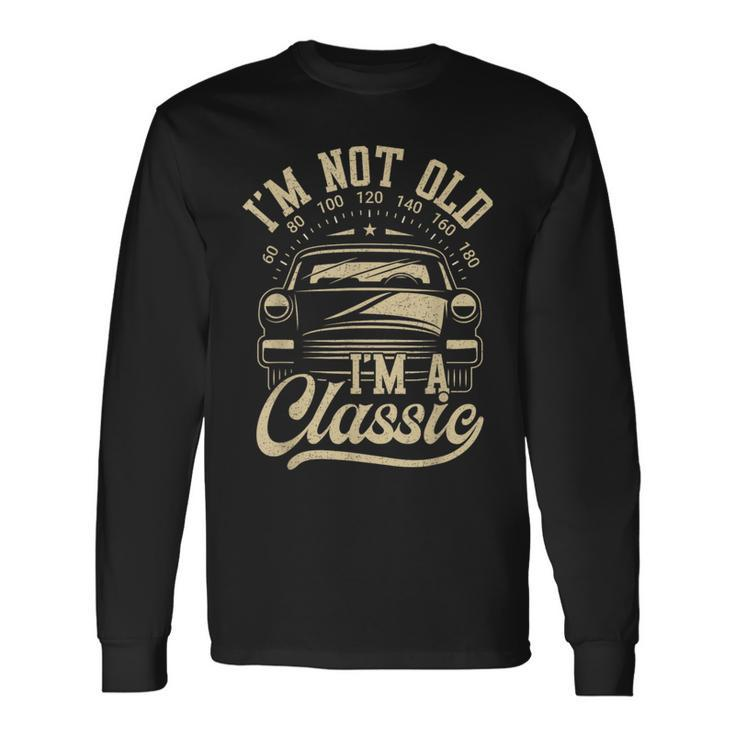 Vintage I'm Not Old I'm A Classic Car Lover Quote Long Sleeve T-Shirt