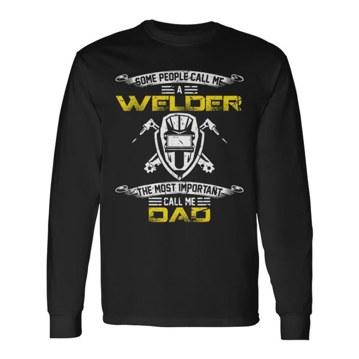 Vintage Most Important Call Me Dad Welder Daddy Long Sleeve T-Shirt