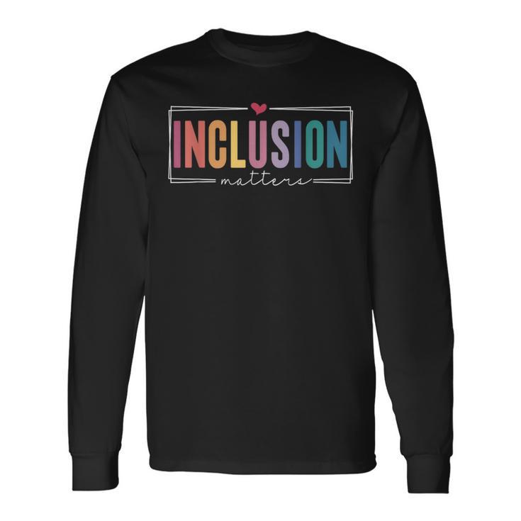 Vintage Inclusion Matters Special Education Neurodiversity Long Sleeve T-Shirt