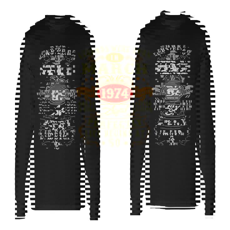 Vintage Made In March 1974 50Th Birthday 50 Year Old Long Sleeve T-Shirt