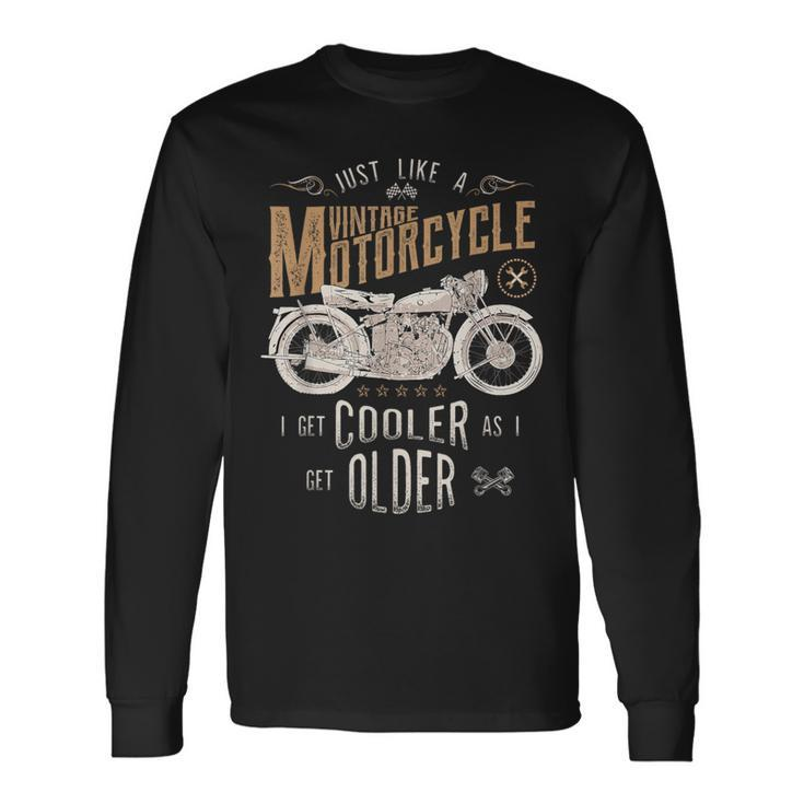 Vintage Motorcycle Cooler As I Get Older Biker Classic Bike Long Sleeve T-Shirt