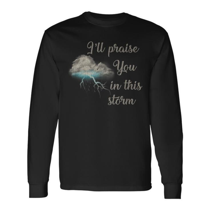 Vintage Praise You In This Storm Lyrics Casting Crowns Jesus Long Sleeve T-Shirt