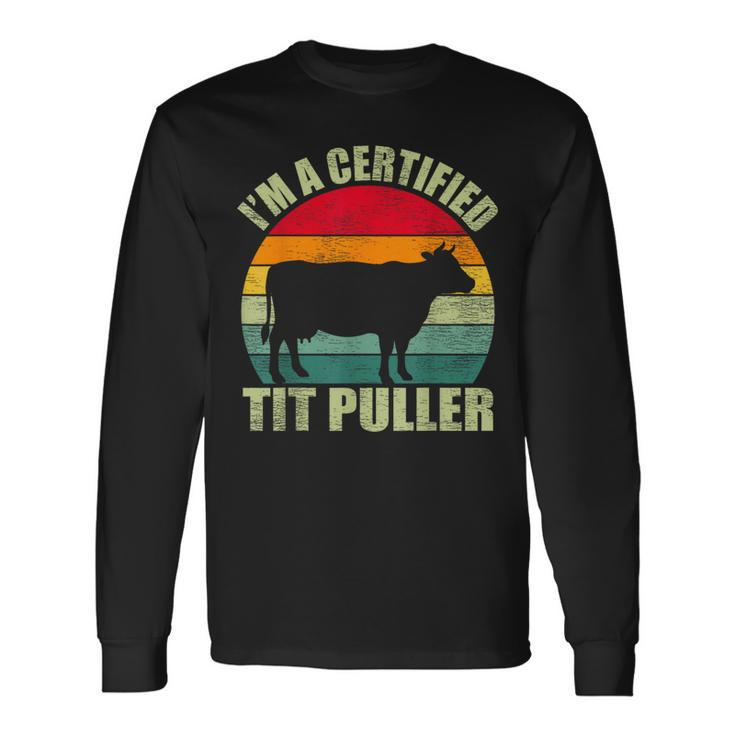 Vintage Retro I’M A Certified Tit Puller Cow Farmer Long Sleeve T-Shirt