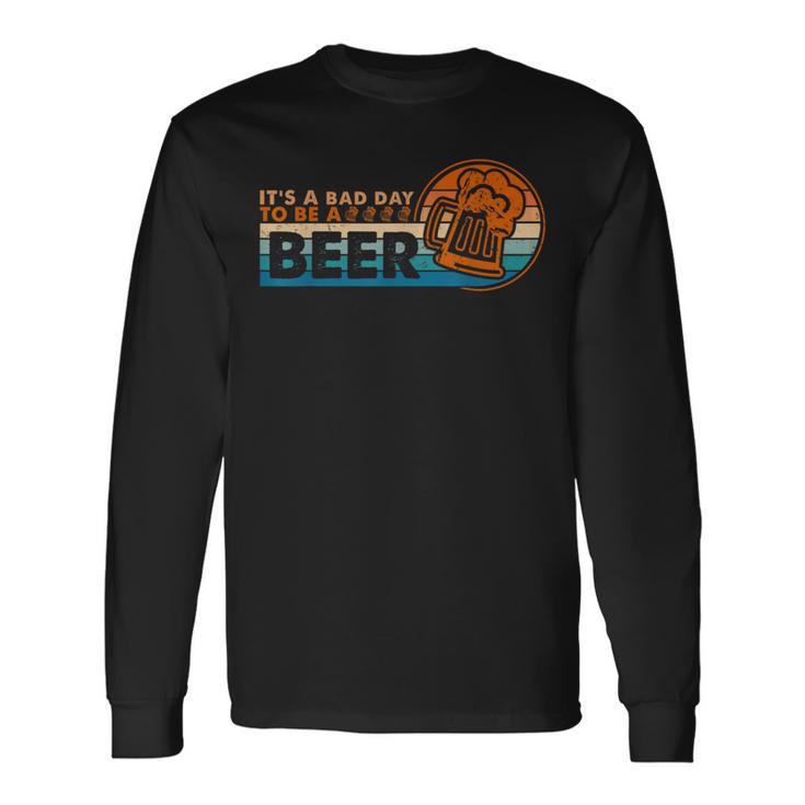 Vintage Retro It's A Bad Day To Be A Beer 60S 70S Style Long Sleeve T-Shirt