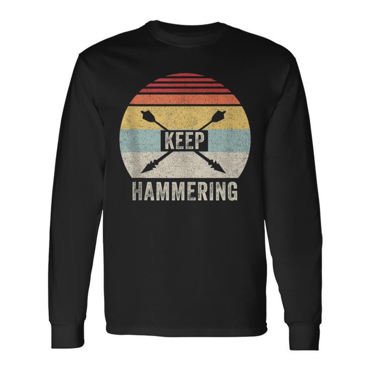 Vintage Retro Keep Hammering Archery Motivational Long Sleeve T-Shirt