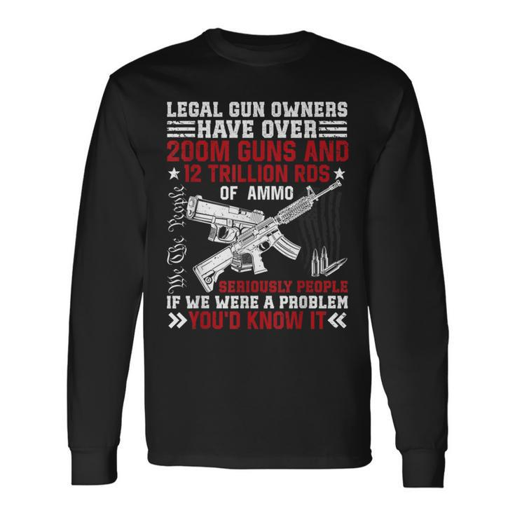 Vintage Retro Legal Gun Owners Have Over 200M Guns On Back Long Sleeve T-Shirt Gifts ideas
