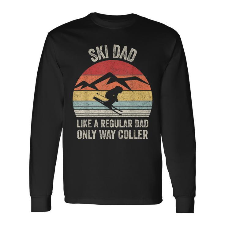 Vintage Retro Ski Dad Like A Regular Dad Only Way Cooler Long Sleeve T-Shirt