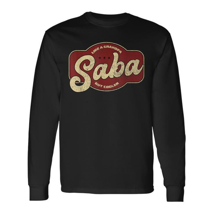 Vintage Saba Like A Grandpa But Cooler Long Sleeve T-Shirt