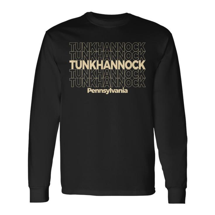 Vintage Tunkhannock Pennsylvania Repeating Text Long Sleeve T-Shirt