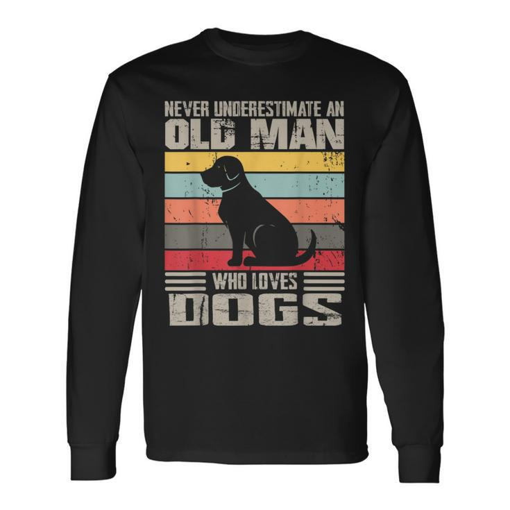 Vintage Never Underestimate An Old Man Who Loves Dogs Cute Long Sleeve T-Shirt