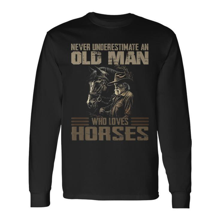 Vintage Never Underestimate An Old Man Who Loves Horses Cool Long Sleeve T-Shirt