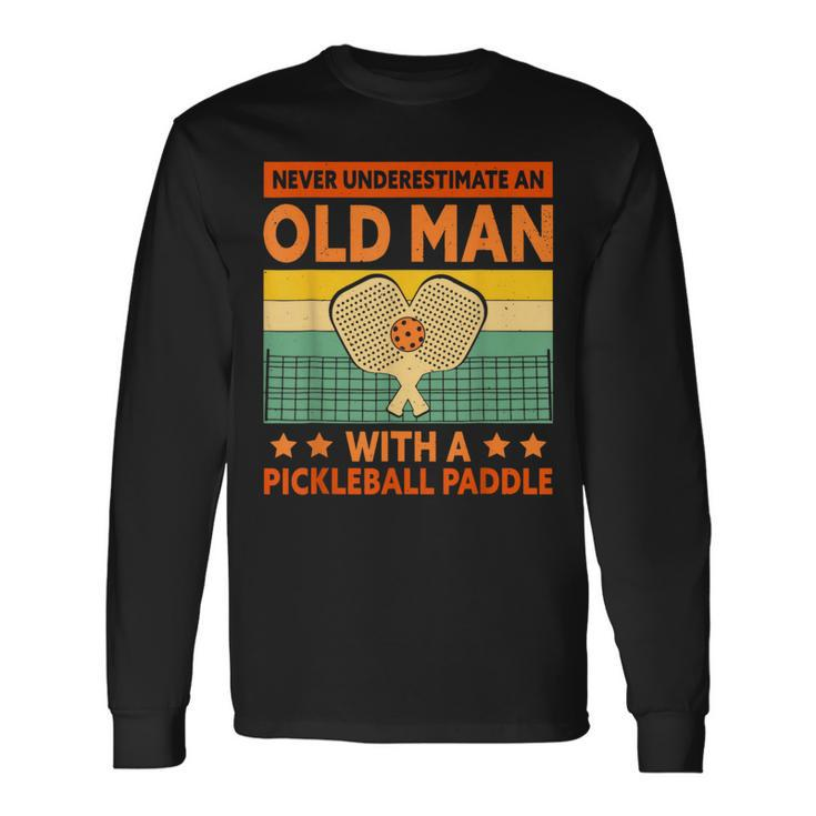 Vintage Never Underestimate An Old Man Pickleball Long Sleeve T-Shirt