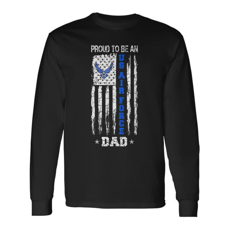 Vintage Usa Flag Proud To Be An Us Air Force Dad Long Sleeve T-Shirt