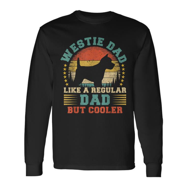 Vintage Westie Dad Like A Regular Dad Westie Father's Day Long Sleeve T-Shirt