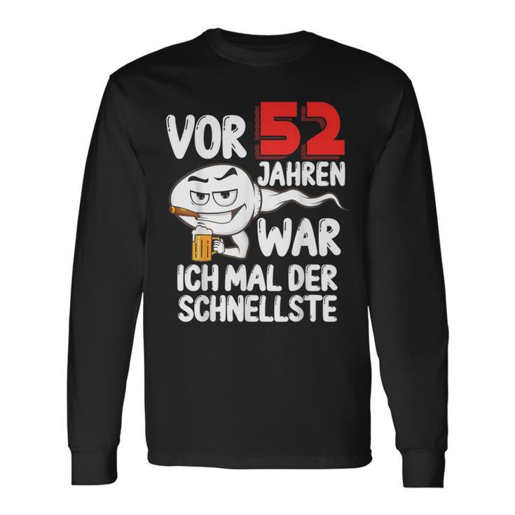 Vor 52 Jahren War Ich Mal Der Schnellste 52 Birthday Man Langarmshirts Geschenkideen