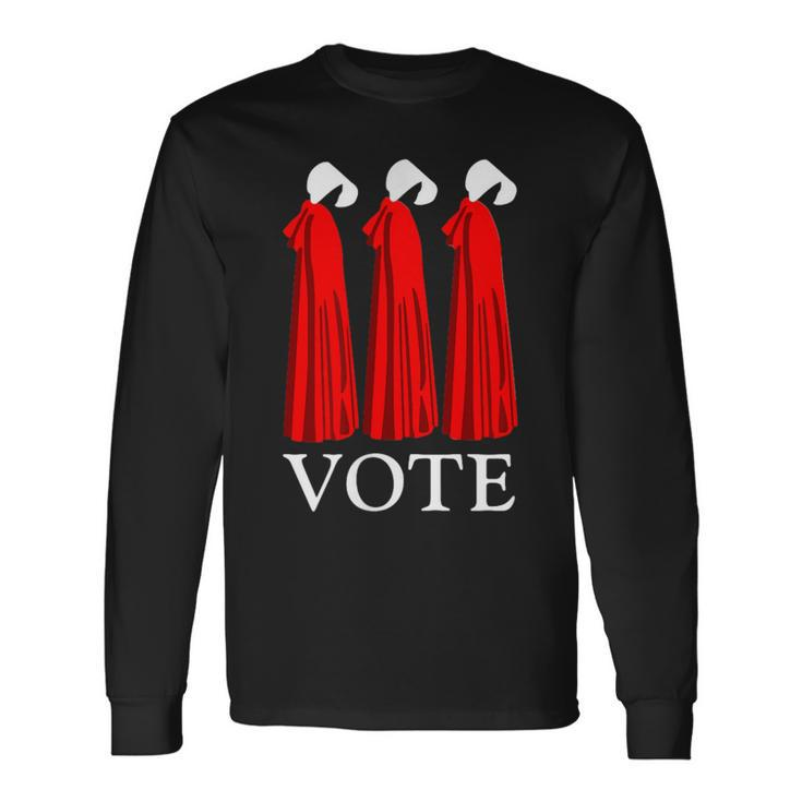 Vote Handmaids Vote 2024 Feminist Long Sleeve T-Shirt